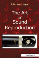 The Art of Sound Reproduction 0240515129 Book Cover
