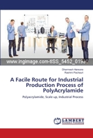 A Facile Route for Industrial Production Process of PolyAcrylamide 3659390224 Book Cover