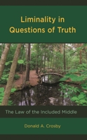 Liminality in Questions of Truth: The Law of the Included Middle 1666934313 Book Cover