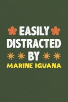 Easily Distracted By Marine Iguana: Marine Iguana Lovers Funny Gifts Dot Grid Journal Notebook 6x9 120 Pages 167926866X Book Cover