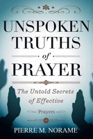 Unspoken Truths of Prayer B0GP919LBL Book Cover