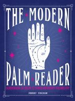 The Modern Palm Reader (Guidebook  Deck Set): Guidebook and Deck for Contemporary Palmistry 1419743767 Book Cover