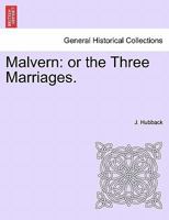 Malvern; Or, the Three Marriages 1241382867 Book Cover