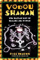 Vodou Shaman: The Haitian Way of Healing and Power 089281134X Book Cover