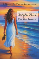 Jekyll Point: The Way Forward (Jekyll Point Series) 1946265500 Book Cover