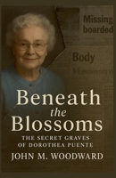 Beneath the Blossoms: The Secret Graves of Dorothea Puente B0G6GWNVJR Book Cover