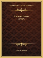 Autumn Leaves (1907) 1169382711 Book Cover