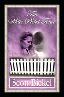 The White Picket Fence 1450016812 Book Cover