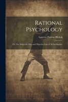 Rational Psychology; or, The Subjective Idea and Objective Law of All Intelligence 1022159305 Book Cover