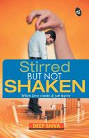 Stirred But Not Shaken: When Love Stinks & Job Hurts 9380349734 Book Cover