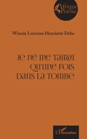 Je ne me tairai qu’une fois dans la tombe (Afrique Poésie) (French Edition) 2336487063 Book Cover