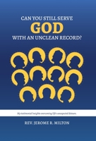 Can You Still Serve God With An Unclean Record? B0CJB2S7HY Book Cover