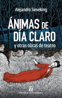Ánimas de día claro; Parecido a la felicidad; El paraíso semiperdido 9561129477 Book Cover