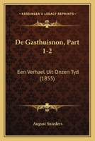 De Gasthuisnon, Part 1-2: Een Verhael Uit Onzen Tyd (1855) 1168111277 Book Cover