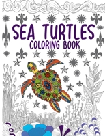 Sea turtles Coloring Book: Adult Coloring Book Lovely Turtles for Gifts 1677814276 Book Cover