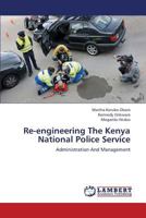 Re-Engineering the Kenya National Police Service 3659350281 Book Cover