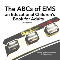 The ABC's of EMS: An Educational Children's Book for Adults 1696269687 Book Cover