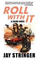 Roll With It: A Crime Novel 1916892353 Book Cover