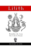 Lilith - Rainha Da Lua: Uma Lenda do Princ�pio 1698584679 Book Cover