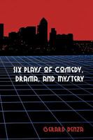 Six Plays of Comedy, Drama, and Mystery 144904462X Book Cover