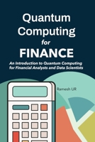 Quantum Computing for Finance: An Introduction to Quantum Computing for Financial Analysts and Data Scientists B0F9GM1SGT Book Cover