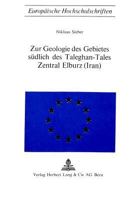 Zur Geologie Des Gebietes Suedlich Des Taleghan-Tales, Zentral Elburz (Iran) 3261002190 Book Cover