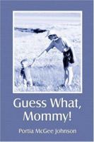 Guess What, Mommy! 1413711316 Book Cover