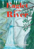 Eaglet and the River 1426954778 Book Cover