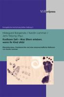 Kostbare Zeit - Was Eltern Erleben, Wenn Ihr Kind Stirbt: Elterninterviews, Praxisberichte Und Eine Wissenschaftliche Reflexion Von Kerstin Lammer 3847100890 Book Cover