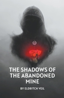 The Shadows of the Abandoned Mine B0CPS5SVFB Book Cover