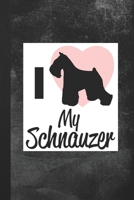 I Love My Schnauzer: Blank Lined Notebook Journal Gift for Dog Lover 1693657163 Book Cover