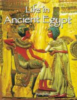Life In Ancient Egypt (Peoples of the Ancient World) 0778720683 Book Cover