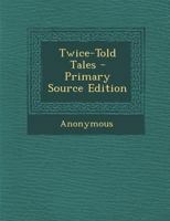 Twice-Told Tales 1143997158 Book Cover