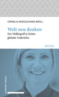 Welt Neu Denken: Der Weltbegriff in Zeiten Globaler Umbruche 3796543413 Book Cover