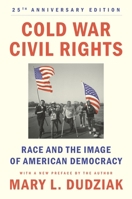 Cold War Civil Rights: Race and the Image of American Democracy, 25th Anniversary Edition 0691274347 Book Cover