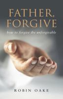 Father Forgive: The Forgotten " F " Word 1850787654 Book Cover