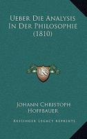 Ueber Die Analysis In Der Philosophie (1810) 1248681509 Book Cover