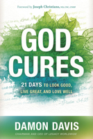 God Cures: 21 Days to Wholeness in Spirit, Soul, and Body 1629995088 Book Cover