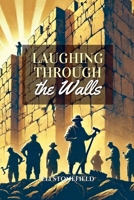 Laughing Through the Walls B0DQR9Y9QD Book Cover