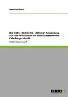 Die 'Nicht - Rechtzeitig - Zahlung': Anwendung auf eine Fallsituation im Modellunternehmen Calenberger GmbH 3640829026 Book Cover