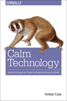 Calm Technology: Designing for Billions of Devices and the Internet of Things 1491925884 Book Cover