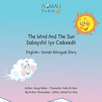 The Wind And The Sun - Dabayshii Iyo Cadceedii: English - Somali Bilingual Stories B093JTJNBH Book Cover