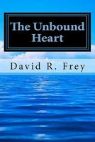 The Unbound Heart: Love Eternal 1461190630 Book Cover