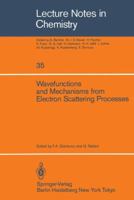 Wavefunctions and Mechanisms from Electron Scattering Processes (Lecture Notes in Chemistry) 354013347X Book Cover