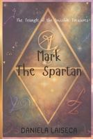 Mark the Spartan: The Triangle of the Invisible Treasures B0FN6G11H2 Book Cover
