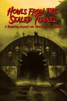 Howls from the Sealed Tunnel ?: A Terrifying Descent into Japan's Lawless Curse B0GR5BFSCP Book Cover