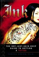 Ink: The Not-Just-Skin-Deep Guide to Getting a Tattoo 0451215141 Book Cover