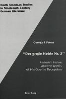 «Der Große Heide Nr. 2»: Heinrich Heine and the Levels of His Goethe Reception 0820408808 Book Cover