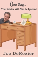 One Day...: Your Advice Will Also be Ignored B0CF4FN7DP Book Cover