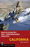Backcountry Ski & Snowboard Routes: California 1594858993 Book Cover